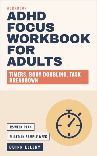 ADHD Focus Workbook for Adults by Quinn Ellery, book cover